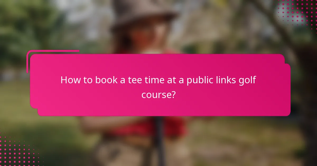 How to book a tee time at a public links golf course?