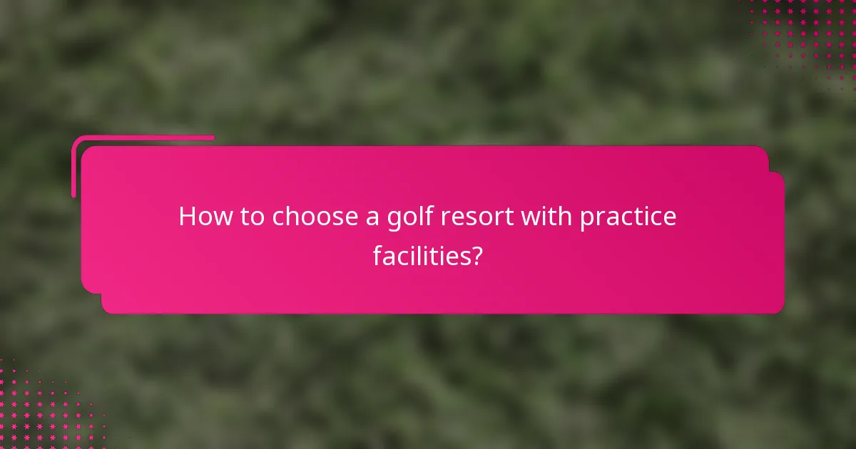 How to choose a golf resort with practice facilities?
