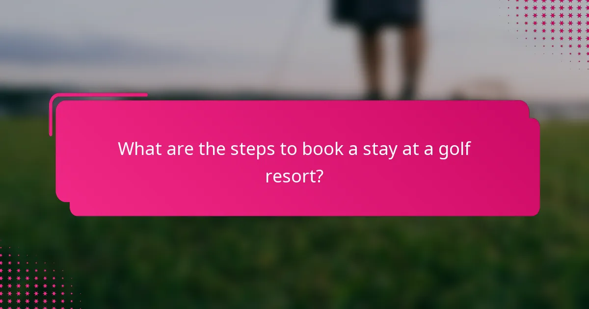 What are the steps to book a stay at a golf resort?